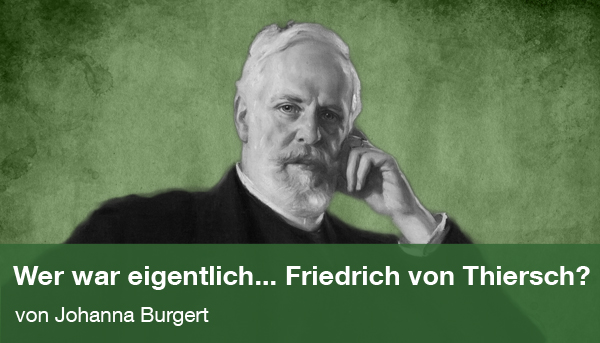 Blog_Startseite_Thiersch Porträt von Friedrich von Thiersch