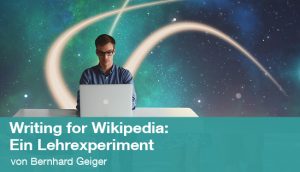 Writing for Wikipedia: Ein Lehrexperiment